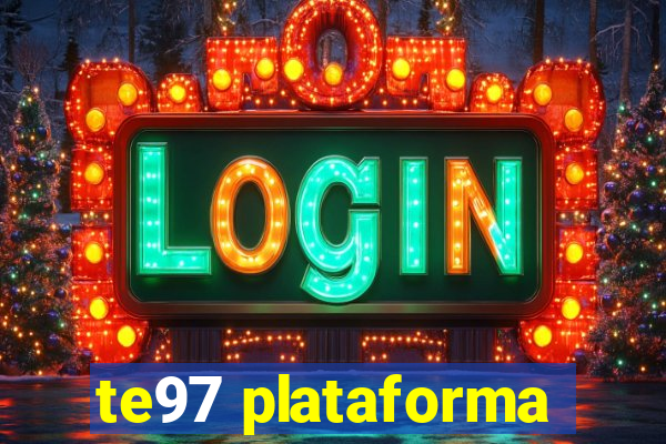te97 plataforma